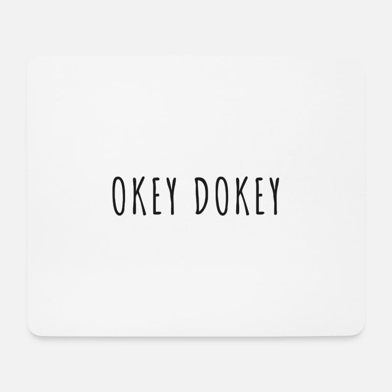 Okay Dokey - Mousepad (Querformat) - Weiß