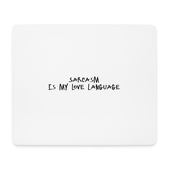 Sarkasmus ist meine Liebessprache - Mousepad (Querformat) - Weiß - Vorne