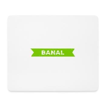 die Banalität des Lebens - Mousepad (Querformat) - Weiß - Vorne