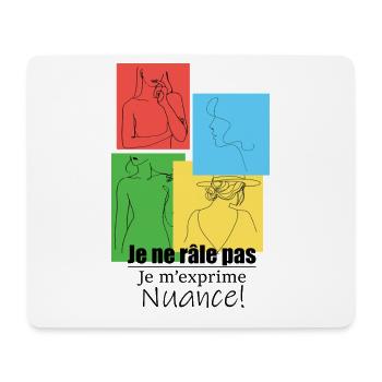 Je ne râle pas. Je m’exprime. Nuance ! - Tapis de souris (format paysage) - blanc - Devant