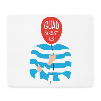 Guad schaust aus – Bayerischer Spruch - Mousepad (Querformat) - Weiß - Vorne