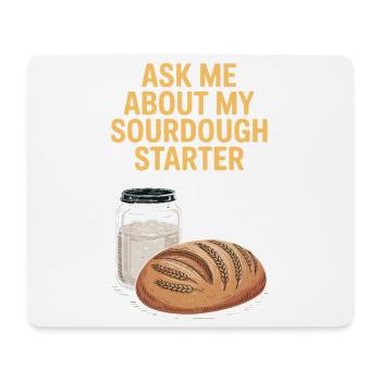 Ask Me About My Sourdough Starter - Mousepad (Querformat) - Weiß - Vorne