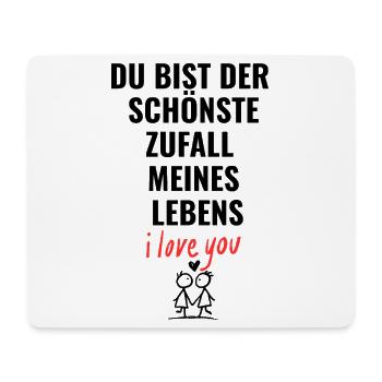 Du bist der schönste Zufall meines Lebens - Mousepad (Querformat) - Weiß - Vorne