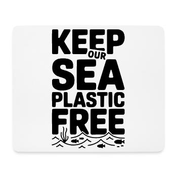 Keep Our Sea Plastic Free - Mouse Pad (horizontal) - white - Front