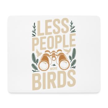 Weniger Leute, Mehr Vögel – Vogelbeobachtung - Mousepad (Querformat) - Weiß - Vorne