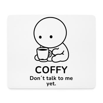 Coffy – Don't Talk to Me Yet | Coffee Mood - Mousepad (Querformat) - Weiß - Vorne