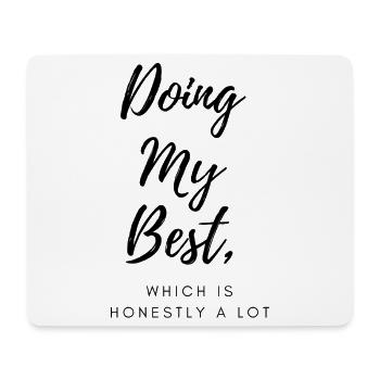 Ich gebe mein Bestes, was ehrlich gesagt eine Menge ist - Mousepad (Querformat) - Weiß - Vorne