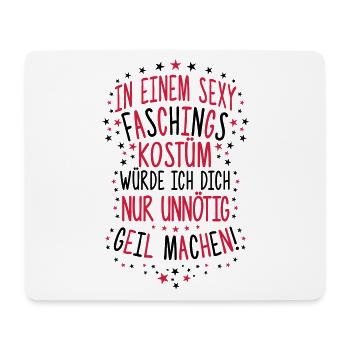 In einem sexy FaschingsKostüm unnötig geil machen - Mousepad (Querformat) - Weiß - Vorne