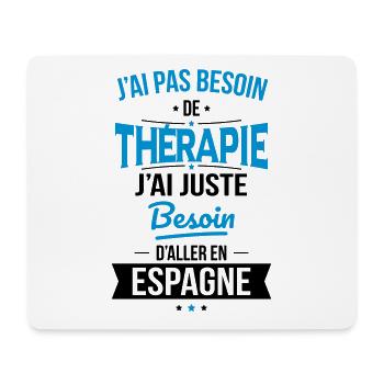 Pas besoin de thérapie Besoin aller en Espagne - Tapis de souris (format paysage) - blanc - Devant
