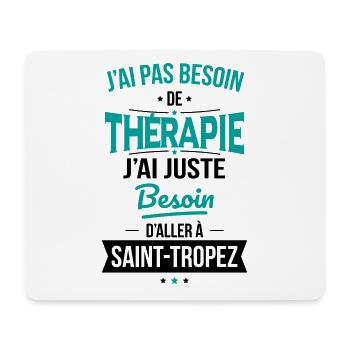 Pas besoin de thérapie besoin aller à Saint-Tropez - Tapis de souris (format paysage) - blanc - Devant