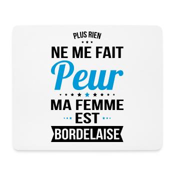 Rien ne me fait peur ma femme est Bordelaise - Tapis de souris (format paysage) - blanc - Devant