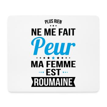 Rien ne me fait peur ma femme est Roumaine - Tapis de souris (format paysage) - blanc - Devant