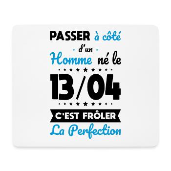 Anniversaire - Né le 13 Avril Frôler perfection - Tapis de souris (format paysage) - blanc - Devant