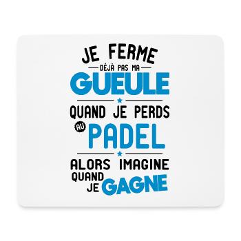 Je ferme pas ma gueule quand je perds au padel - Tapis de souris (format paysage) - blanc - Devant