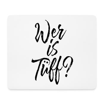 WER IS TÜFF? AUTO TUNING SPRUCH - Mousepad (Querformat) - Weiß - Vorne
