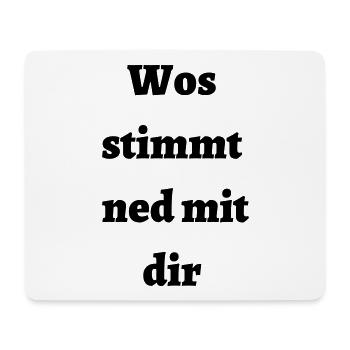Wos stimmt ned mit dir - bayerischer Spruch - Mousepad (Querformat) - Weiß - Vorne