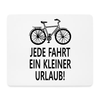 Fahrrad Spruch Jede Fahrt ein kleiner Urlaub - Mousepad (Querformat) - Weiß - Vorne