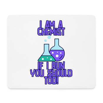 I Am A Chemist, If I Run, You Should Too! - Mousepad (Querformat) - Weiß - Vorne