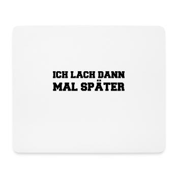 Lustiger Spruch - Lustige Sprüche - Mousepad (Querformat) - Weiß - Vorne