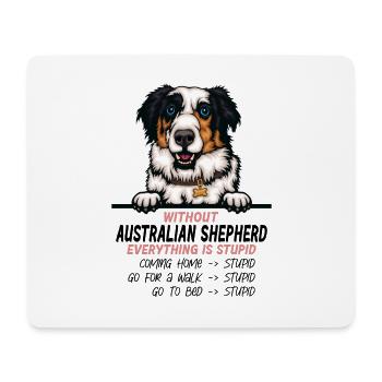 Ohne Australian Shepherd ist alles doof - Mousepad (Querformat) - Weiß - Vorne