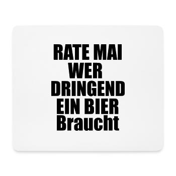 Rate mal wer dringend ein Bier braucht - Mousepad (Querformat) - Weiß - Vorne