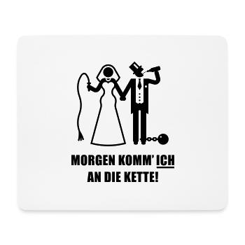Morgen komm‘ ICH … (Bräutigam JGA Polterabend) - Mousepad (Querformat) - Weiß - Vorne