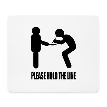 Please Hold The Line - Mousepad (Querformat) - Weiß - Vorne
