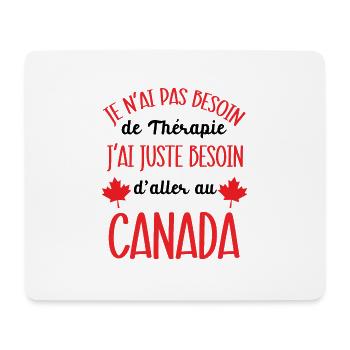Je n'ai pas besoin de thérapie canada cadeau drôle - Tapis de souris (format paysage) - blanc - Devant