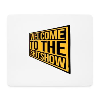 Schild Welcome Shitshow - Mousepad (Querformat) - Weiß - Vorne