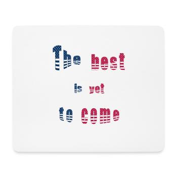 The best is yet to come - Tapis de souris (format paysage) - blanc - Devant