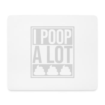 I poop a lot - Mousepad (Querformat) - Weiß - Vorne