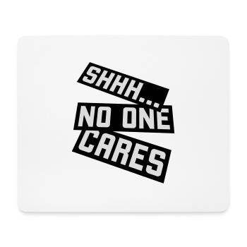 shhh no one cares - Mouse Pad (horizontal) - white - Front