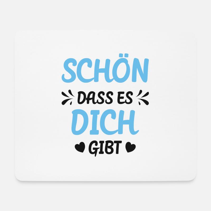 Schön dass es dich gibt Spruch - Mousepad (Querformat) - Weiß