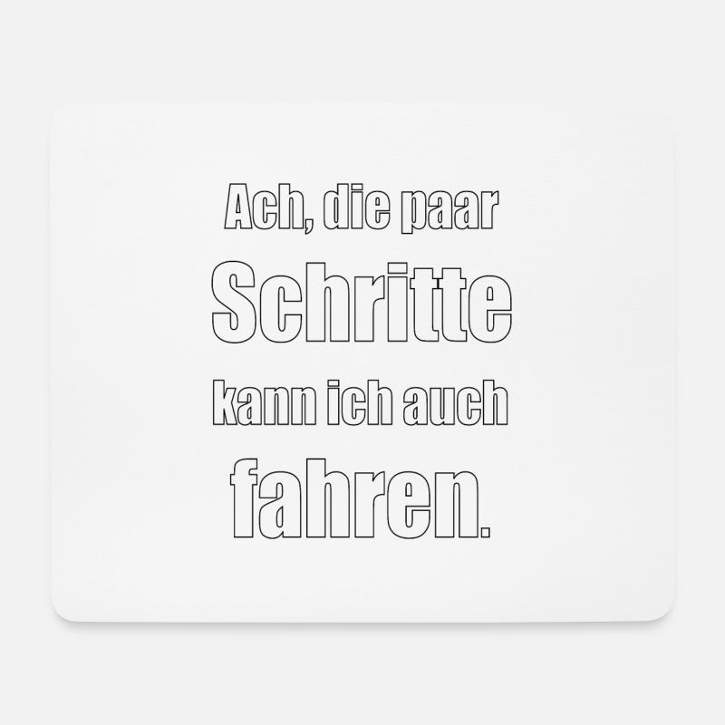 Ach die paar Schritte kann ich auch fahren - Mousepad (Querformat) - Weiß