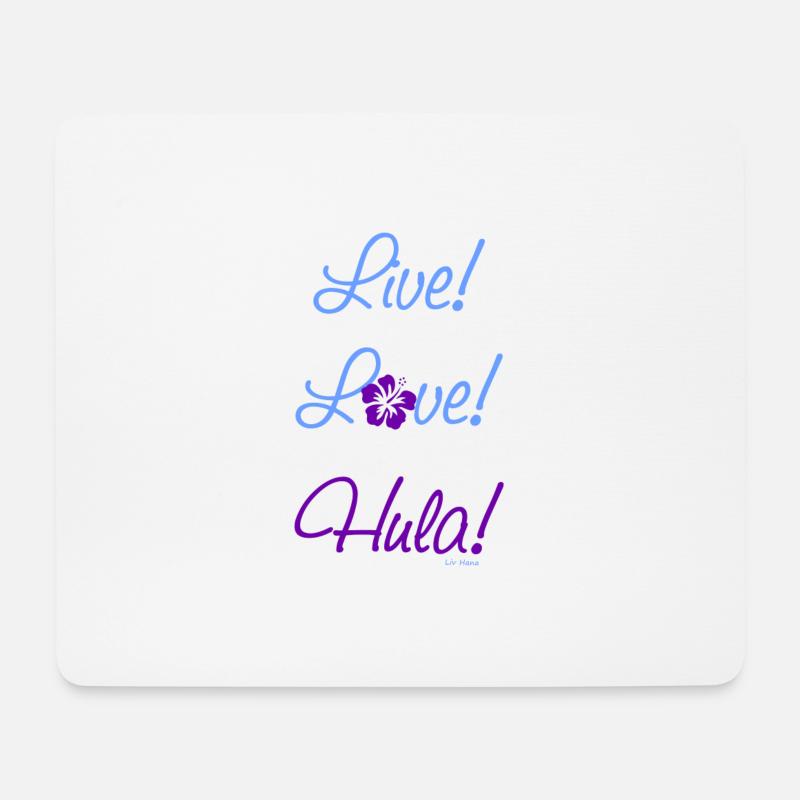 Live! Love! Hula! - Mousepad (Querformat) - Weiß