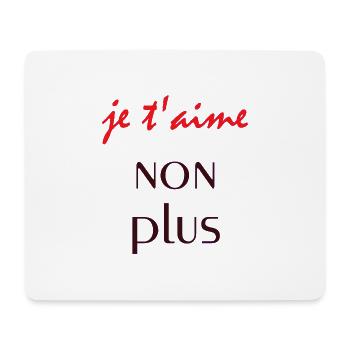je t'aime non plus - Sayings - Gift - Mouse Pad (horizontal) - white - Front