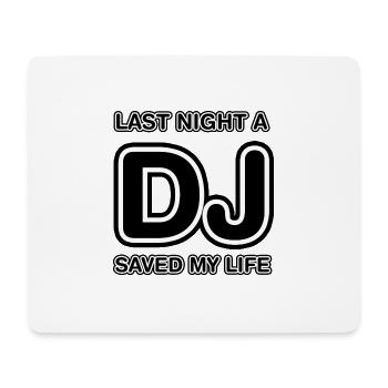 Last Night A DJ Saved My Life - Mouse Pad (horizontal) - white - Front