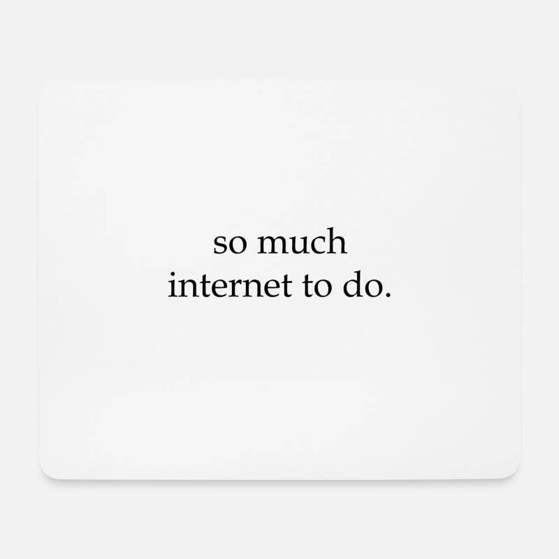 SO MUCH INTERNET TO DO - TUMBLR SHIRT - Mousepad (Querformat) - Weiß