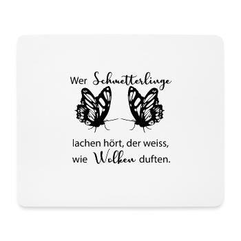 Wer Schmetterlinge lachen hört, der weiss, ... - Mousepad (Querformat) - Weiß - Vorne