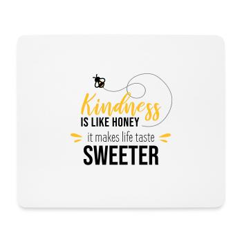 Kindness is honey - Mouse Pad (horizontal) - white - Front