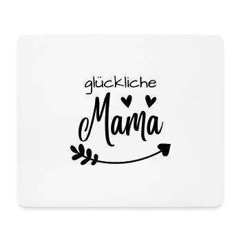 "Glückliche Mama" Muttertagsspruch, Mamamotiv - Mousepad (Querformat) - Weiß - Vorne