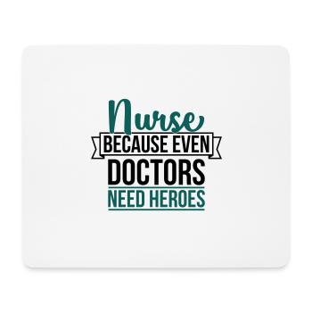 Nurse because even doctor need heroes - Mousepad (Querformat) - Weiß - Vorne