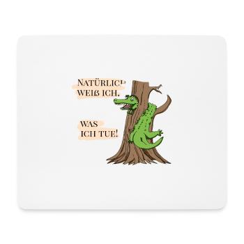 Natürlich weiß ich, was ich tue! - Mousepad (Querformat) - Weiß - Vorne