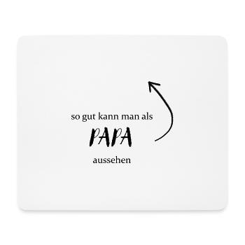 Vatertag - So gut kann man als Papa aussehen - Mousepad (Querformat) - Weiß - Vorne