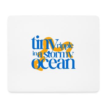 Tiny ripple in a stormy ocean (orange background) - Mouse Pad (horizontal) - white - Front