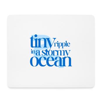 Tiny ripple in a stormy ocean (blue background) - Mouse Pad (horizontal) - white - Front