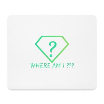 Where AM I - Mousepad (Querformat) - Weiß - Vorne