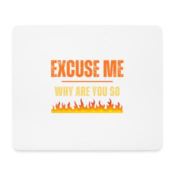 excuse me why are you so hot - Mousepad (Querformat) - Weiß - Vorne