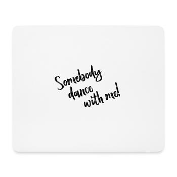 Somebody dance with me - Lyrics black - Mousepad (Querformat) - Weiß - Vorne
