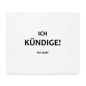 Ich kündige! Nur Spaß! - Mousepad (Querformat) - Weiß - Vorne